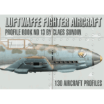 Claes Sundin Luftwaffe Fighter Aircraft - Profile Book No.13