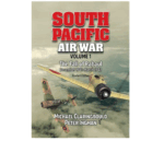 Avonmore South Pacific Air War - Volume 1, The Fall of Rabaul, December 1941-March 1942